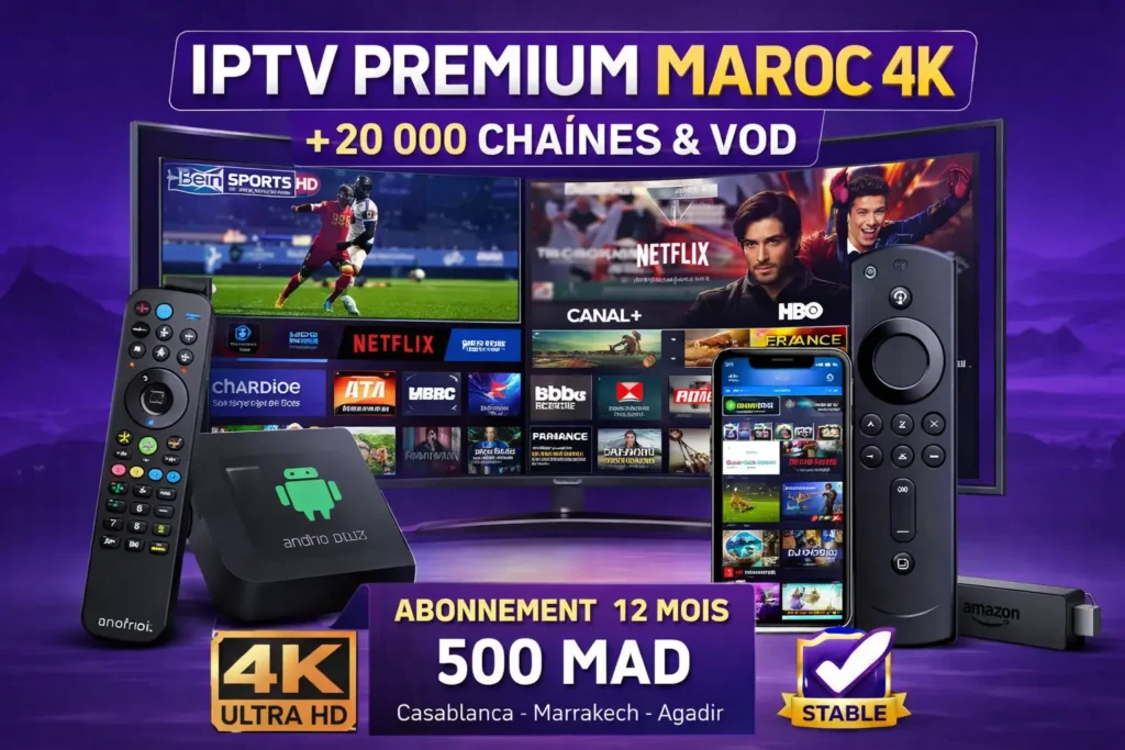 IPTV premium Maroc 4K Planet Stream — 20 000 chaînes, VOD et abonnement 12 mois
